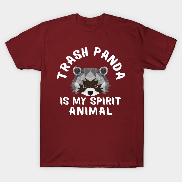 Trash Panda is My Spirit Animal Funny Raccoon Sayings T-Shirt by Andrew Collins